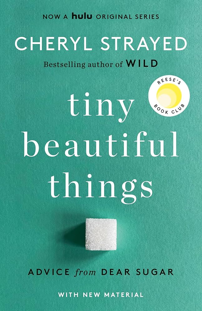 Tiny Beautiful Things (10th Anniversary Edition): Reese's Book Club: Advice from Dear Sugar cover image