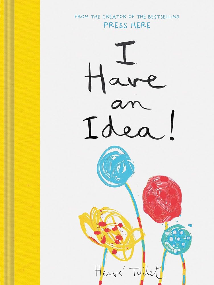I Have an Idea! (Herve Tullet) cover image