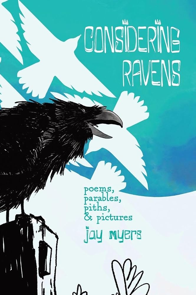 Considering Ravens: poems, parables, piths, & pictures cover image